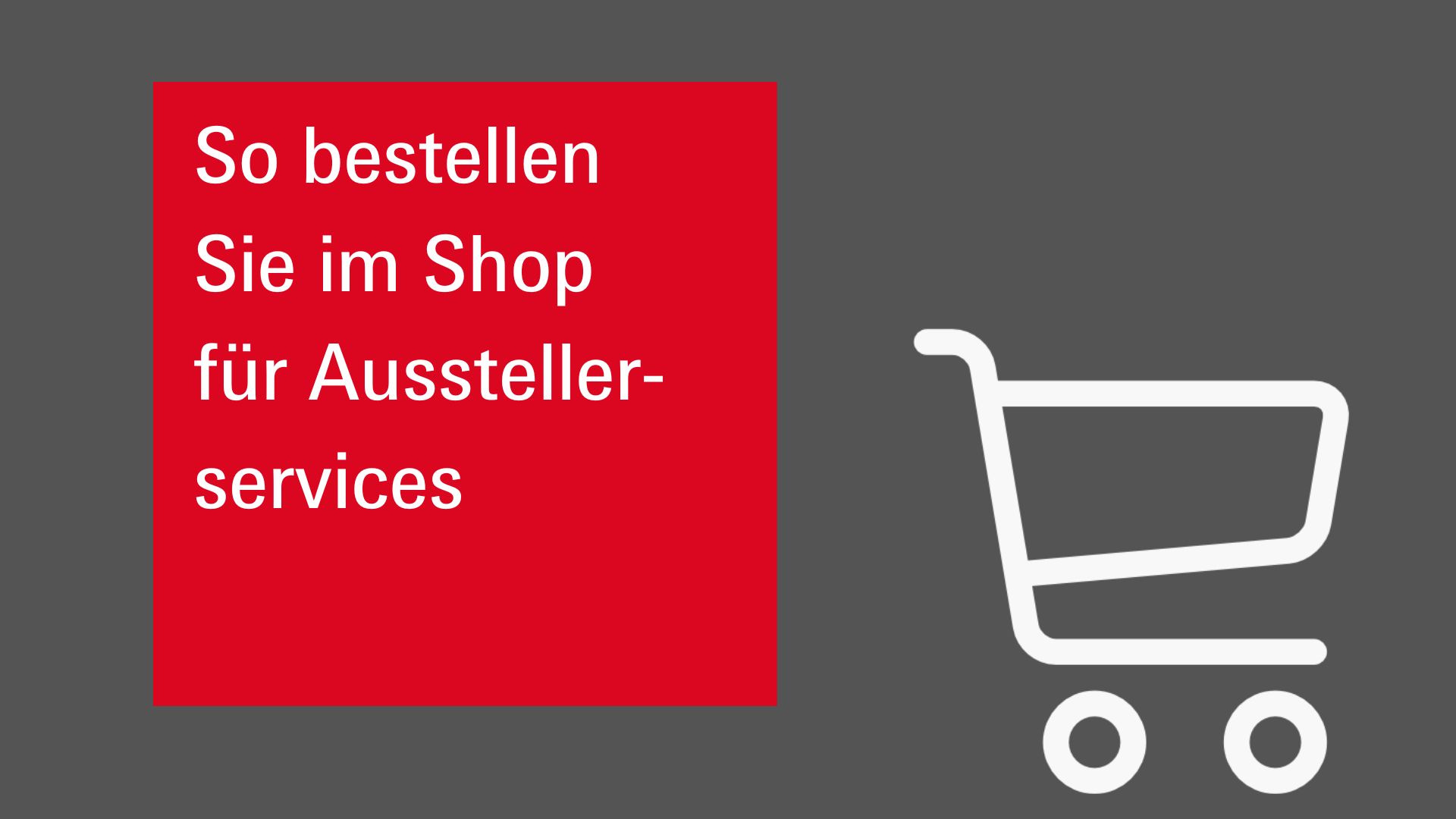 So bestellen Sie im Shop für Ausstellerservices